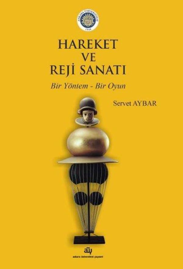 Hareket ve Reji Sanatı - Bir Yöntem Bir Oyun - Ankara Üniversitesi Yayınevi - Image 1
