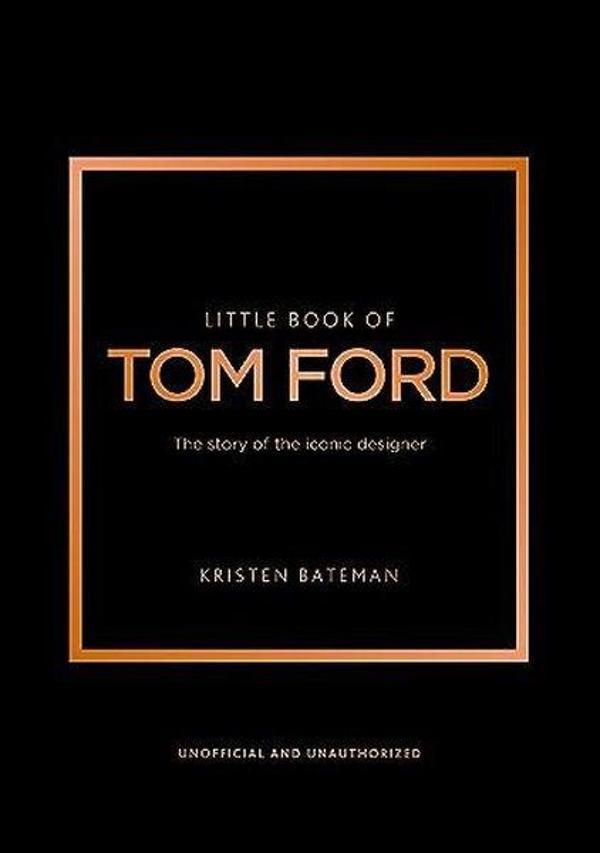 Little Book of Tom Ford - Headline Book Publishing - Image 1