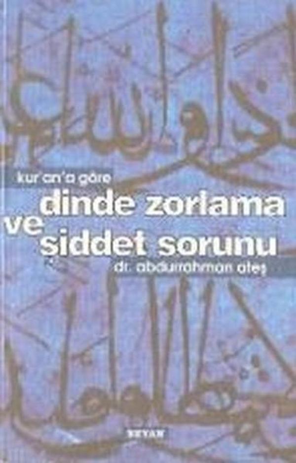 Kur'an'a Göre Dinde Zorlama ve Şiddet Sorunu - Beyan Yayınları - Image 1