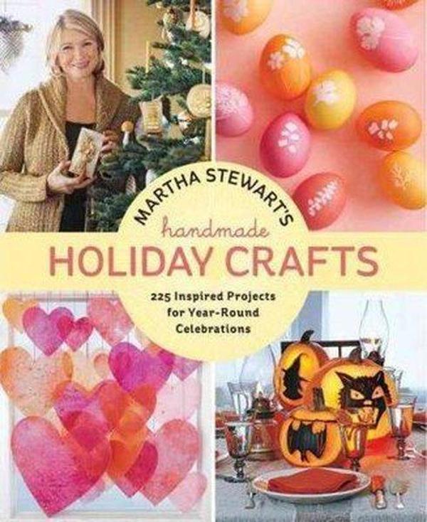Martha Stewart's Handmade Holiday Crafts: 225 Inspired Projects for Year-Round Celebrations - Random House - Image 1