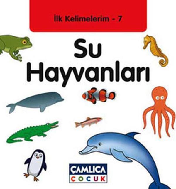 Su Hayvanları - İlk Kelimelerim 7 - Çamlıca Çocuk Yayınları - Image 1
