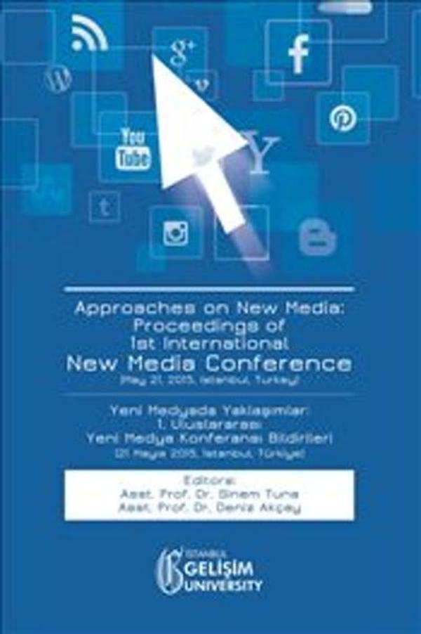 Approaches on New Media : Proceedings of 1st International New Media Conference - İstanbul Gelişim Üniversitesi - Image 1
