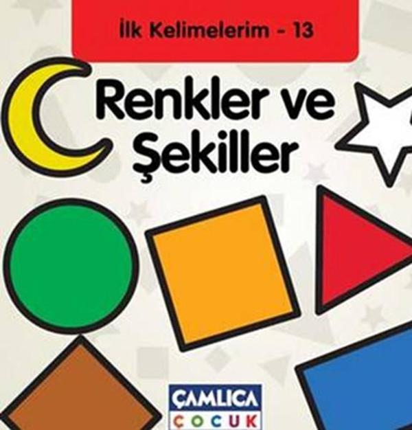 İlk Kelimelerim 13 - Renkler ve Şekiller - Çamlıca Çocuk Yayınları - Image 1