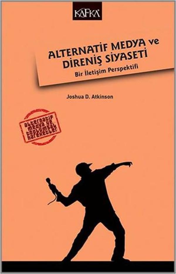 Alternatif Medya ve Direniş Siyaseti - Bir İletişim Perspektifi - Kafka Kitap - Image 1