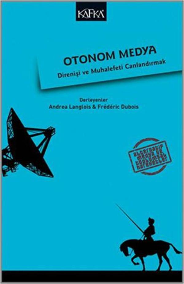 Otonom Medya - Direniş ve Muhalefeti Canlandırmak - Kafka Kitap - Image 1