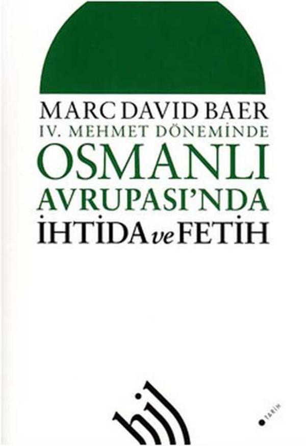 4. Mehmet Döneminde Osmanlı Avrupası'nda İhtida ve Fetih - Hil Yayınları - Image 1
