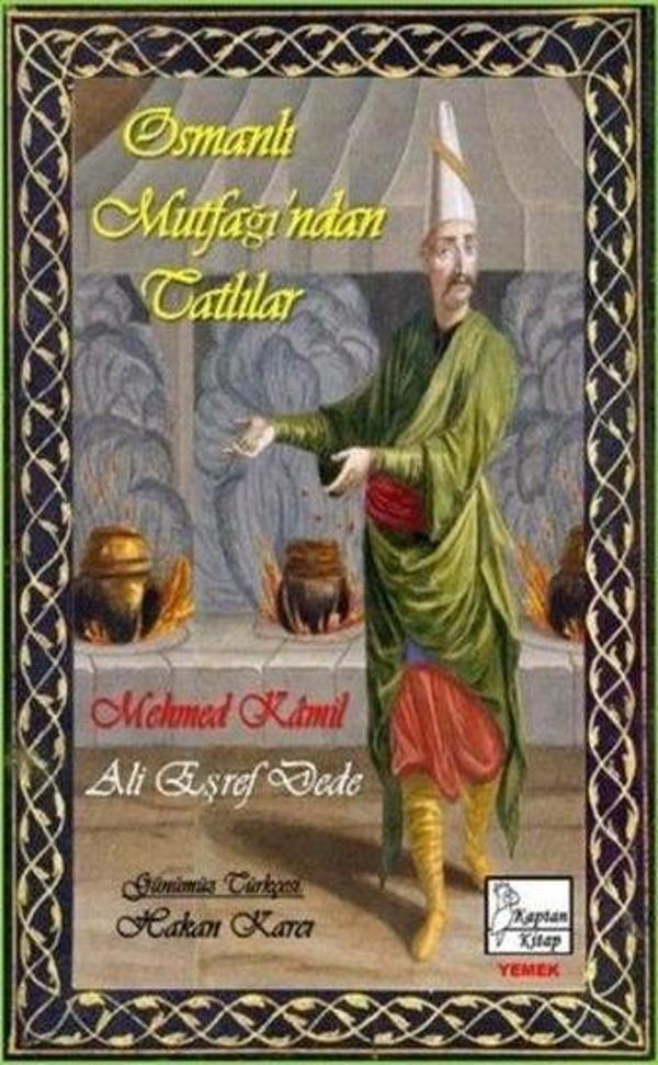 Osmanlı Mutfağı'ndan Tatlılar - Günümüz Türkçesiyle - Kaptan Kitap - Image 1