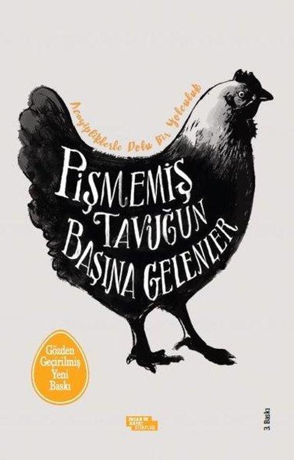 Pişmemiş Tavuğun Başına Gelenler - Acayiplerle Dolu Bir Yolculuk - İnsan ve Hayat Kitaplığı - Image 1