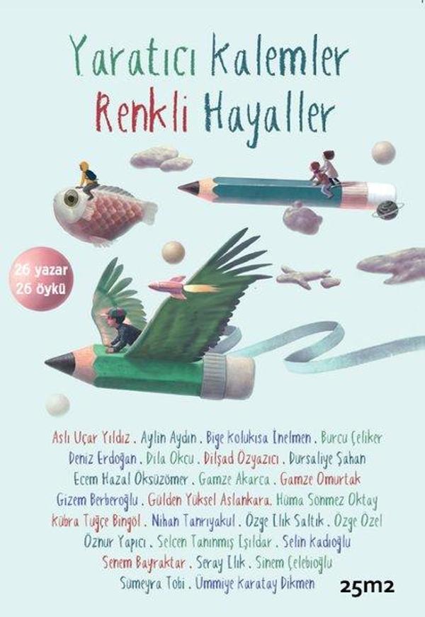 Yaratıcı Kalemler Renkli Hayaller 26 Yazar - 26 Öykü - 25M2 Kitap - Image 1