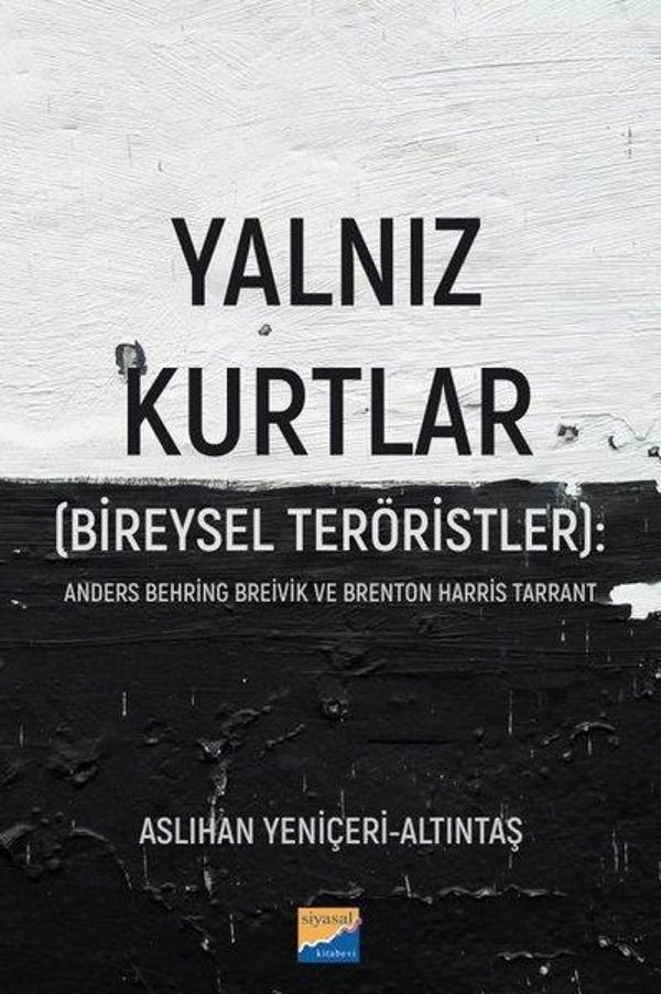 Yalnız Kurtlar (Bireysel Teröristler) Anders Behring Breivik ve Brenton Harris Tarrant - Siyasal Kitabevi - Image 1
