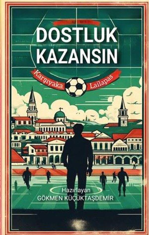 Dostluk Kazansın - Karşıyaka Lailapas - Platanus Publishing - Image 1
