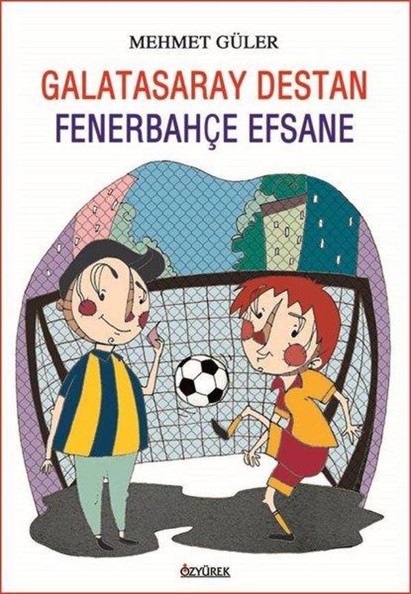 Galatasaray Destan - Fenerbahçe Efsane - Özyürek Yayınevi - Image 1
