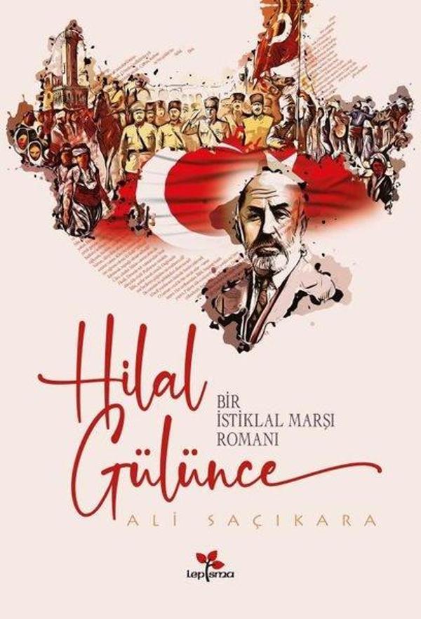 Hilal Gülünce - Bir İstiklal Marşı Romanı - Lepisma Sakkarina Yayınları - Image 1