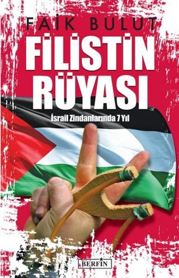 Filistin Rüyası - İsrail Zindanlarında 7 Yıl - Berfin Yayınları - Image 1