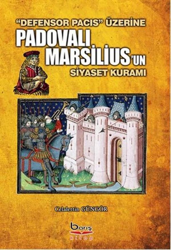 Defensor Pacis Üzerine Padovalı Marsilius'un Siyaset Kuramı - A.Barış Kitapevi - Image 1