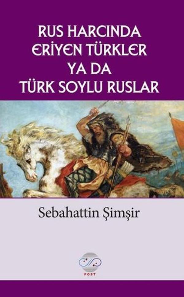 Rus Harcında Eriyen Türkler Ya da Türk Soylu Ruslar - Post Yayın - Image 1