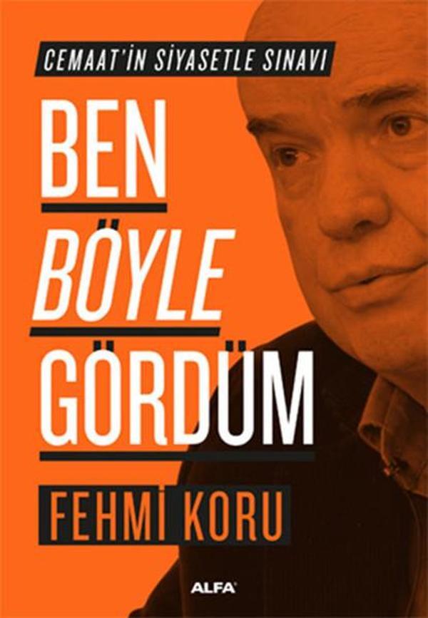 Ben Böyle Gördüm - Cemaat'in Siyasetle Sınavı - Alfa Yayıncılık - Image 1
