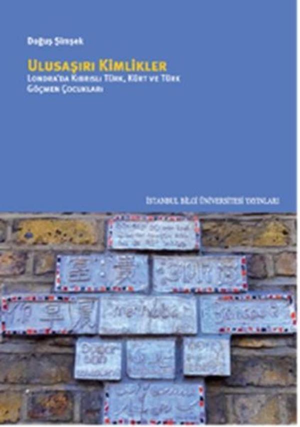 Ulusaşırı Kimlikler - Londra'da Kıbrıslı Türk, Kürt Ve Türk Göçmen Çocukları - İstanbul Bilgi Üniv.Yayınları - Image 1