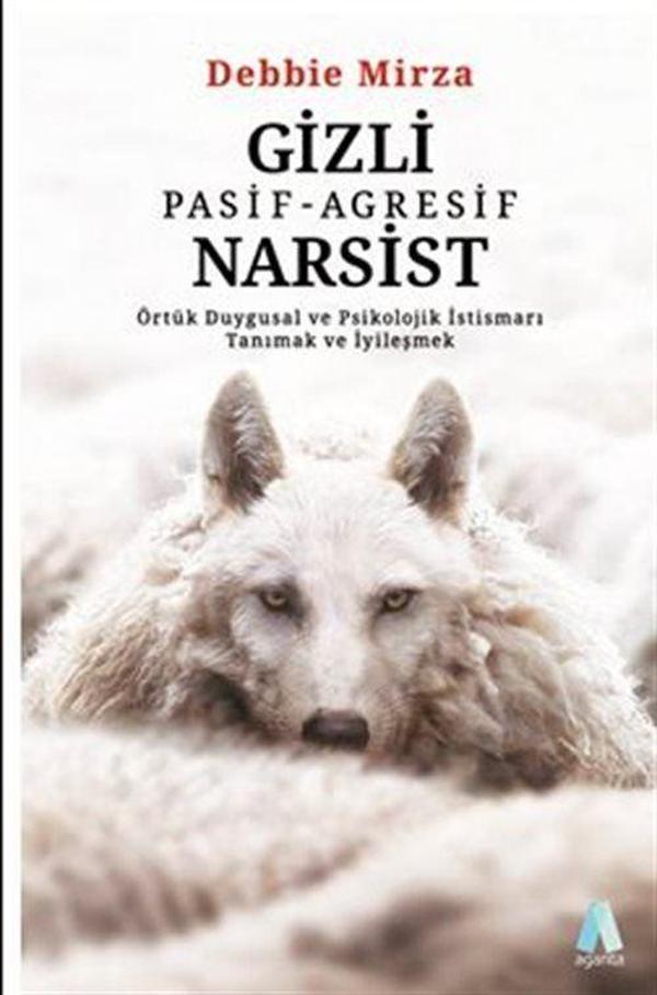 Gizli Pasif-Agresif Narsist Örtük Duygusal ve Psikolojik İstismarı Tanımak ve İyileşmek - Aganta Kitap - Image 1