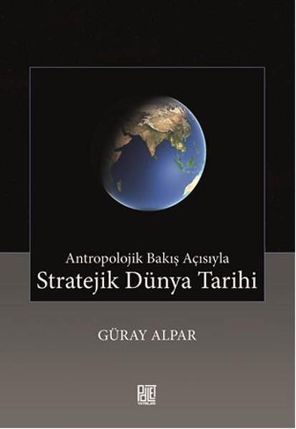 Antropolojik Bakış Açısıyla Stratejik Dünya Tarihi - Palet Yayınları - Image 1