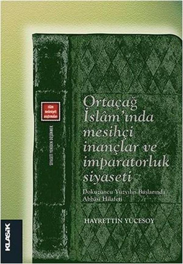 Ortaçağ İslam'ında Mesihçi İnançlar ve İmparatorluk Siyaseti - Klasik Yayınları - Image 1