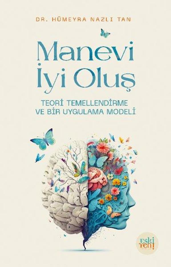 Manevi İyi Oluş - Teori Temellendirme ve Bir Uygulama Modeli - Eskiyeni Yayınları - Image 1
