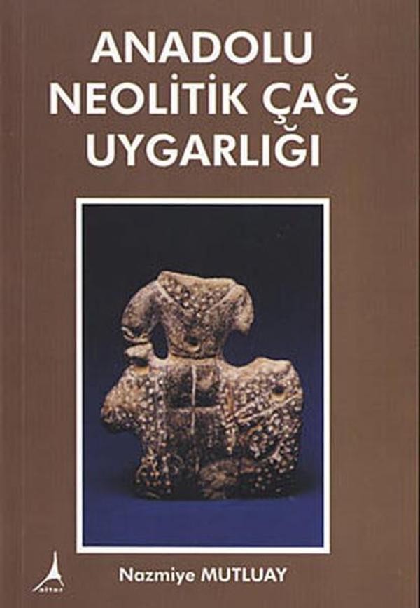 Anadolu Neolitik Çağ Uygarlığı - Alter Yayınları - Image 1