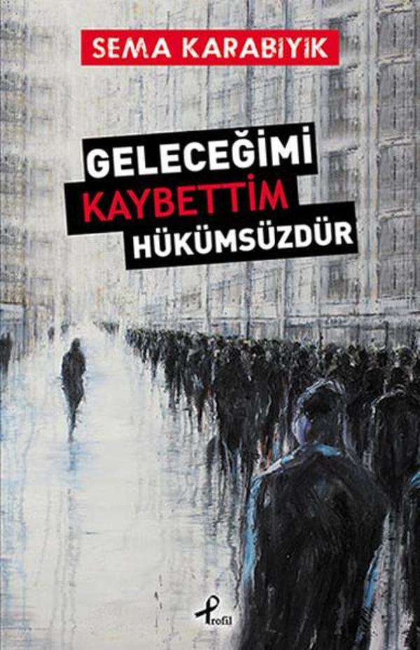 Geleceğimi Kaybettim Hükümsüzdür - Profil Kitap Yayınevi - Image 1