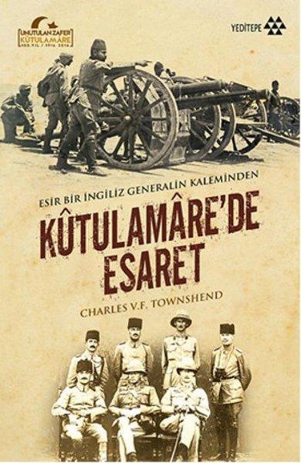 Esir Bir İngiliz Generalin Kaleminden Kutulamare'de Esaret - Yeditepe Yayınevi - Image 1