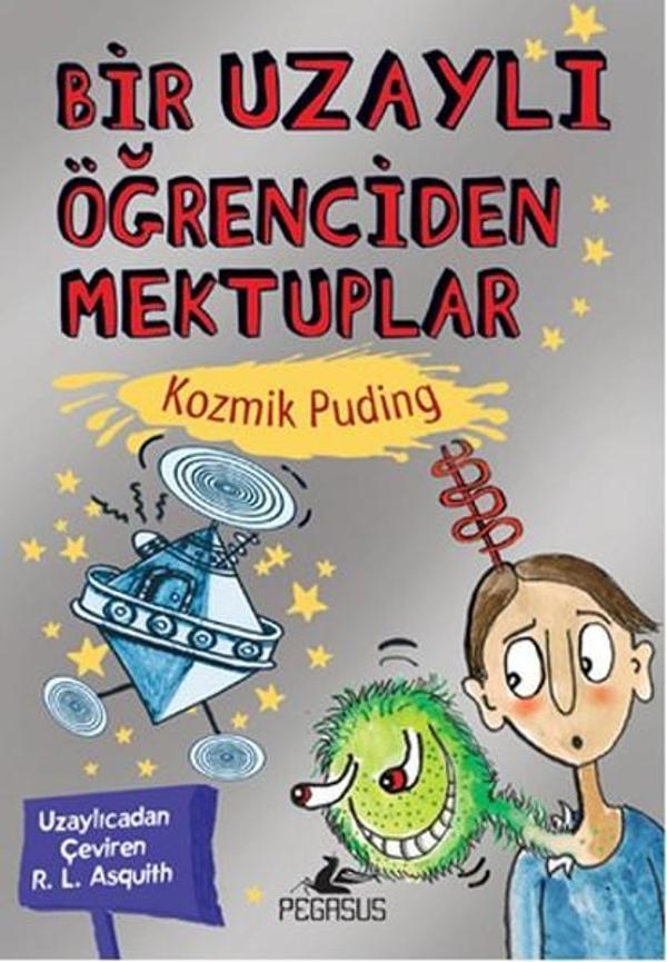 Bir Uzaylı Öğrenciden Mektuplar 2 - Kozmik Puding - Pegasus Yayınevi - Image 1