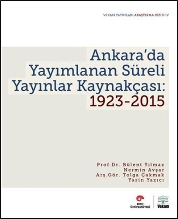 Ankara'da Yayımlanan Süreli Yayınlar Kaynakçası 1923-2015 - Vekam(Vehbi Koç Ankara Ar. Uy ve Ar - Image 1
