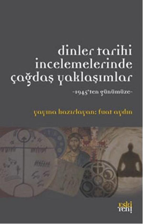 Dinler Tarihi İncelemelerinde Çağdaş Yaklaşımlar - Eskiyeni Yayınları - Image 1