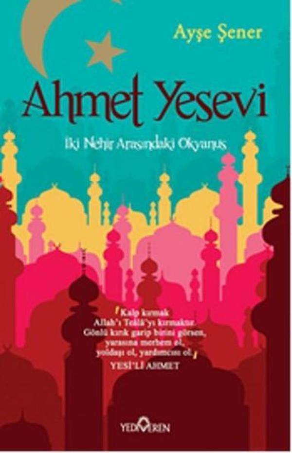 Ahmet Yesevi - İki Nehir Arasındaki Okyanus - Yediveren Yayınları - Image 1