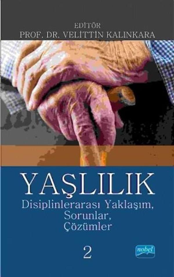 Yaşlılık Disiplinlerarası Yaklaşım Sorunlar Çözümler 2 - Nobel Akademik Yayıncılık - Image 1