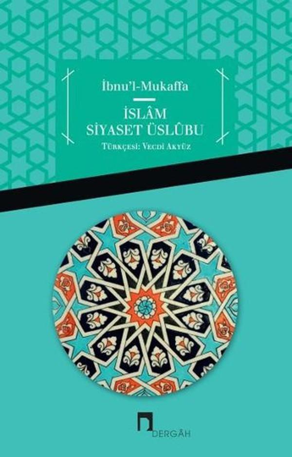 İbnu'l Mukaffa - İslam Siyaset Üslübu - Dergah Yayınları - Image 1