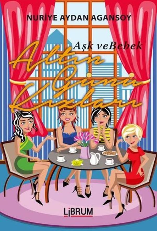 Altın Günü Kızları - Aşk ve Bebek - Librum Kitap - Image 1