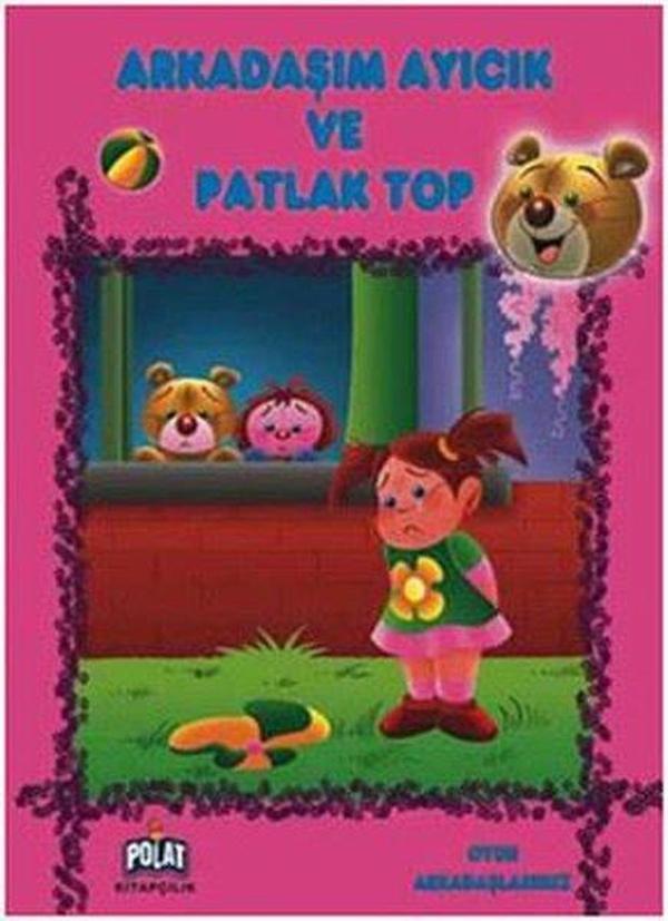 Oyun Arkadaşlarımız Serisi - Arkadaşım Ayıcık Ve Patlak Top - Polat Kitapçılık - Image 1
