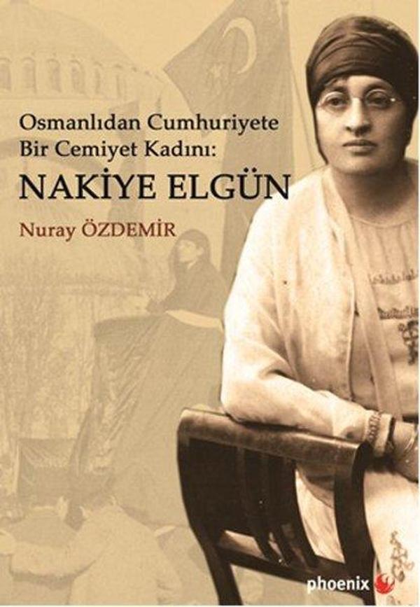 Osmanlıdan Cumhuriyete Bir Cemiyet Kadını - Nakiye Elgün - Phoenix - Image 1
