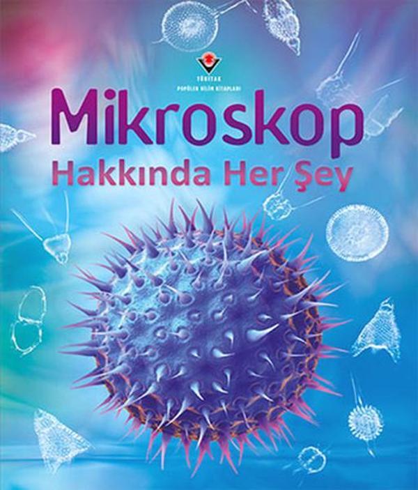 Mikroskop Hakkında Her Şey - Tübitak Yayınları - Image 1