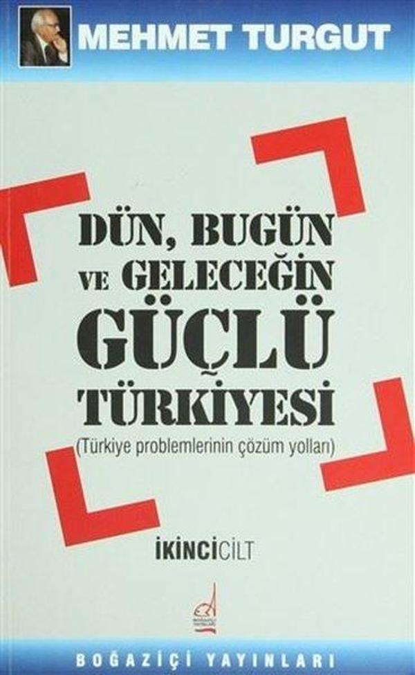 Dün Bugün ve Geleceğin Güçlü Türkiyesi Cilt: 2 - Boğaziçi Yayınları - Image 1