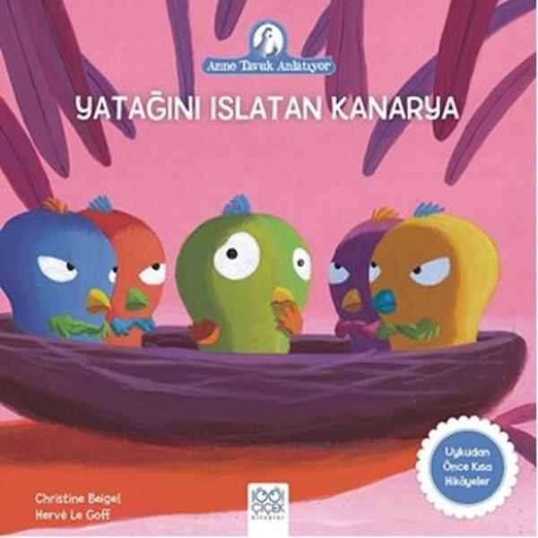 Yatağını Islatan Kanarya-Anne Tavuk Anlatıyor - 1001 Çiçek - Image 1