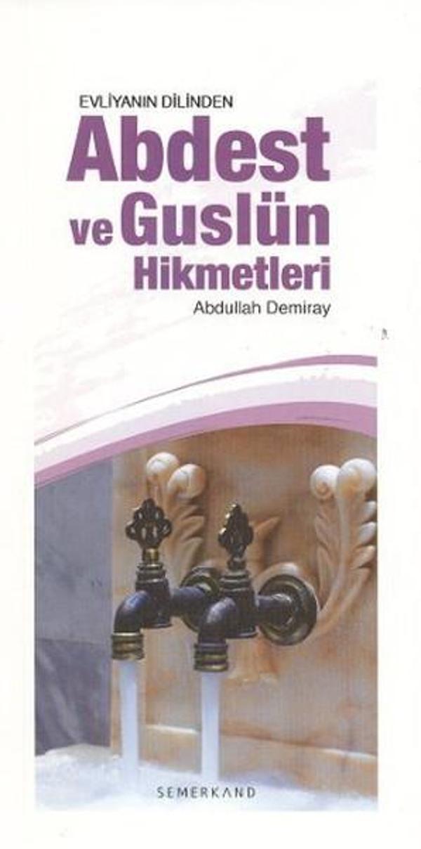 Evliyanın Dilinden Abdest ve Guslün Hikmetleri - Semerkand Yayınları - Image 1