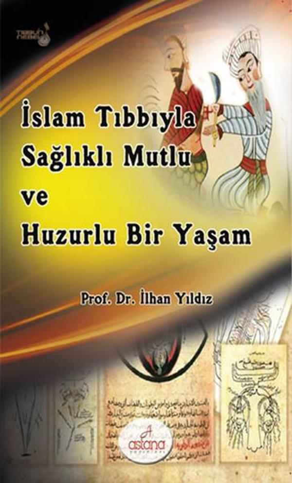 İslam Tıbbıyla Sağlıklı Mutlu ve Huzurlu Bir Yaşam - Astana Yayınları - Image 1