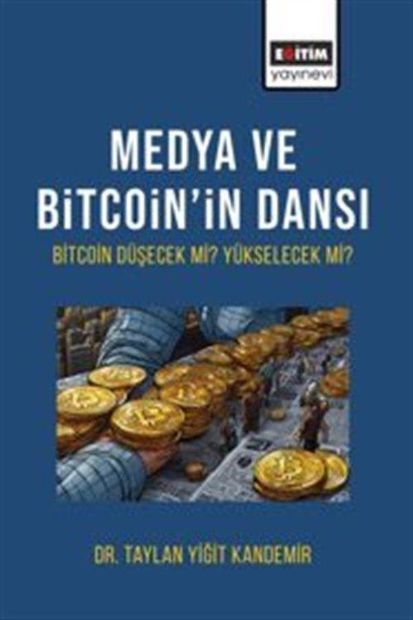 Medya Ve Bitcoin'in Dansı Bitcoin Düşecek mi Yükselecek mi? - Eğitim Yayınevi - Image 1