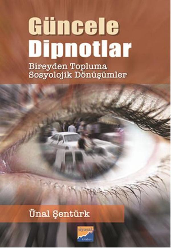 Güncele Dipnotlar - Bireyden Topluma Sosyolojik Dönüşümler - Siyasal Kitabevi - Image 1