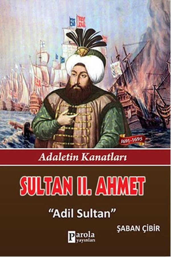 Sultan 2. Ahmet - Adaletin Kanatları - Adil Sultan - Parola Yayınları - Image 1