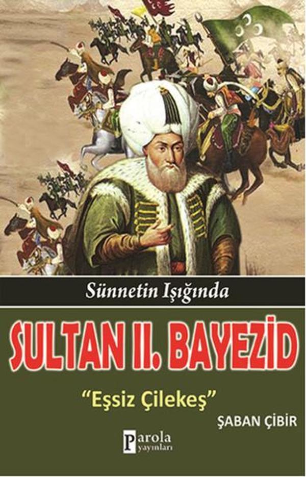 Sultan 2. Bayezid - Sünnetin Işığında - Eşsiz Çilekeş - Parola Yayınları - Image 1