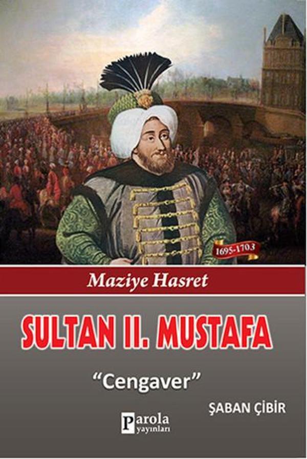 Sultan 2. Mustafa - Maziye Hasret - Cengaver - Parola Yayınları - Image 1