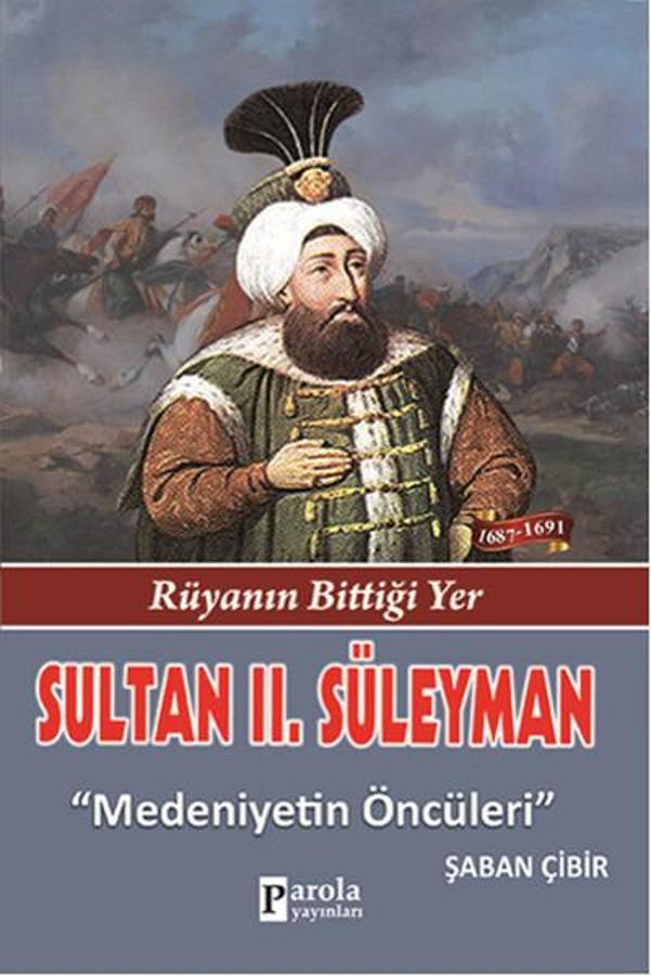 Sultan 2. Süleyman - Rüyanın Bittiği Yer - Medeniyetin Öncüleri - Parola Yayınları - Image 1