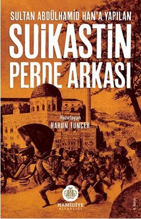 Sultan Abdülhamid Han'a Yapılan Suikastın Perde Arkası - Hamidiye Kitaplığı - Image 1